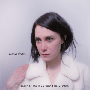 Agustina Bécares invita “Breve relato de un suceso irreversible”