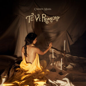 Escucha “Te Vi Primero” de Carmen María