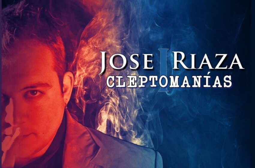  Jose Riaza nos presenta “Cleptomanías I”