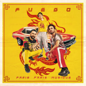 Paris Paris Musique estrena su sencillo “Fuego”