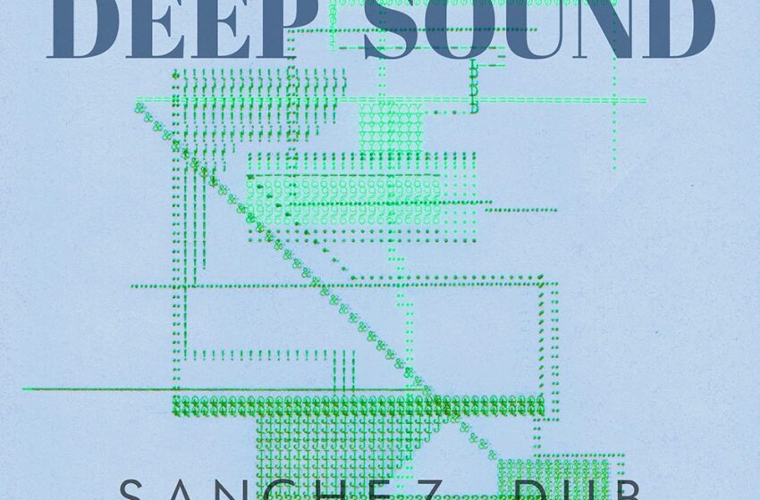  Escucha “Deep Sound” el nuevo sencillo de Sanchez Dub