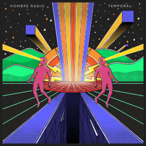 Escucha “Temporal” el nuevo sencillo de Hombre Radio