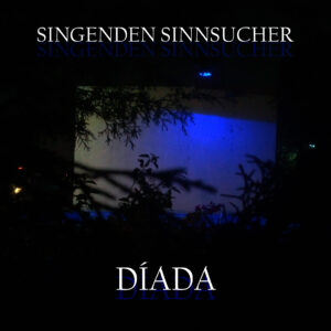 Singenden Sinnsucher presenta “Díada”