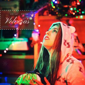 Lizi Lay nos enseña su versión de ”Volverás”