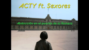 Nuevo vídeo de ACTY ft. Sexores