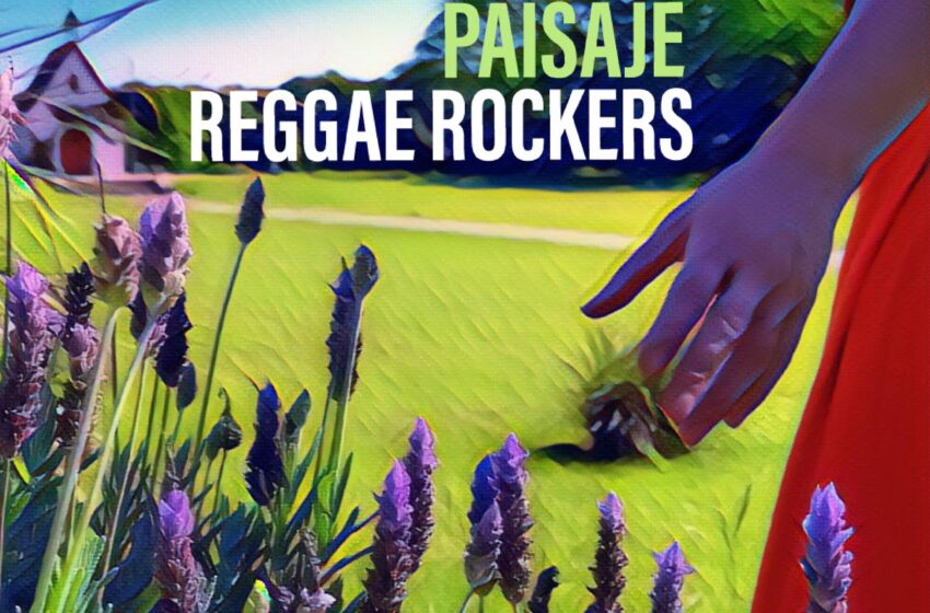  Reggae Rockers presenta Paisaje