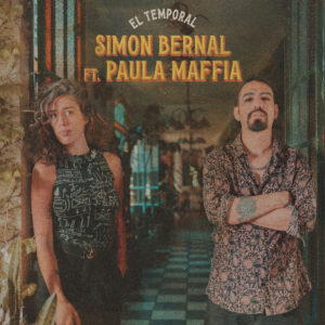 Simón Bernal feat. Paula Maffia  y “El temporal”