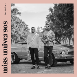 Los Walters estrenan su álbum Miss Universos