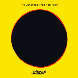 The Chemical Brothers lanzan su nuevo sencillo “THE DARKNESS THAT YOU FEAR”