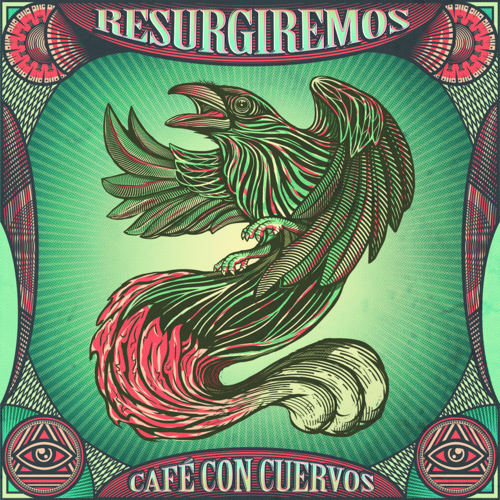 Cafe Con Cuervos Resurgiremos