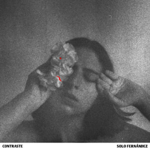 Escucha ‘Contraste’ el nuevo sencillo de Solo Fernández