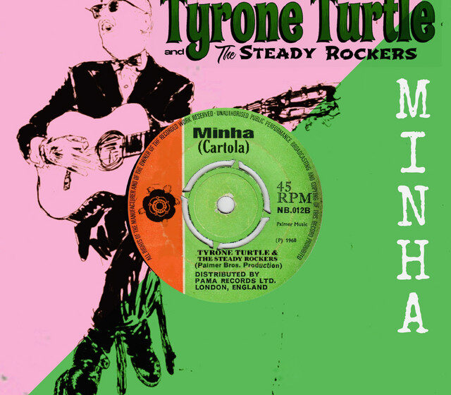  Escucha “Minha” de Tyrone Turtle & The Steady Rockers