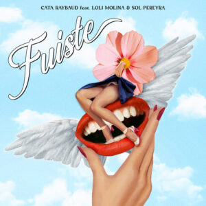 Escucha “Fuiste”, nuevo sencillo de Cata Raybaud