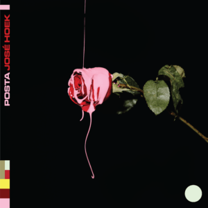 Escucha “Posta”, el nuevo disco de José Hoek