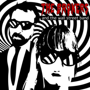 Escucha el EP Homónimo de The Brokers and the Wall Street Band