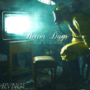 Escucha “Better Days” de Rvnge