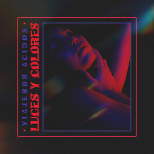 Los Viajeros Äcidos se aislan en un mundo de “Luces y Colores”