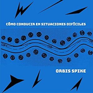 Orbis sabe “Como conducir en Situaciones Difíciles”