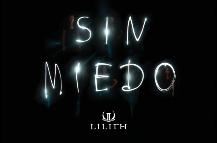  Lilith invita a alzar la voz con “Sin Miedo”