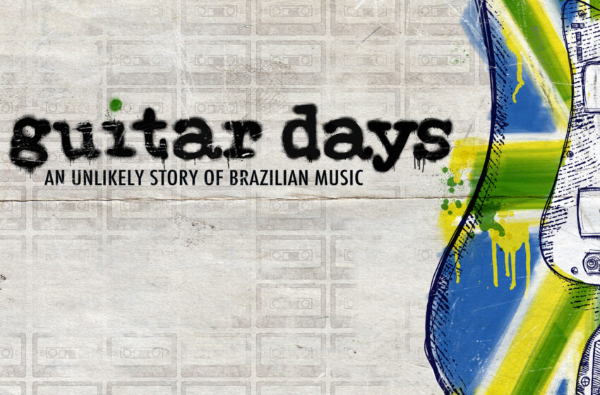  Conoce el documental Guitar Days: An Unlikely Story of Brazilian Music