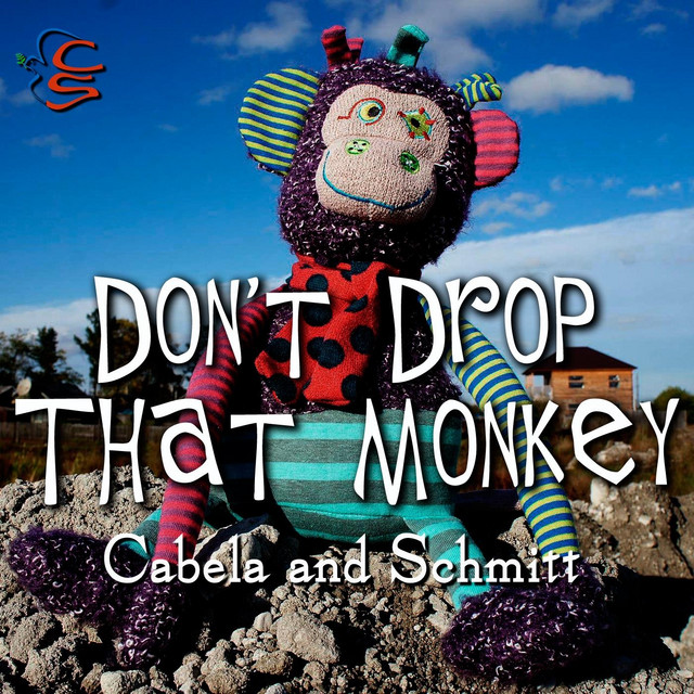 cover Cabela and Schmitt Don't Drop that Monkey