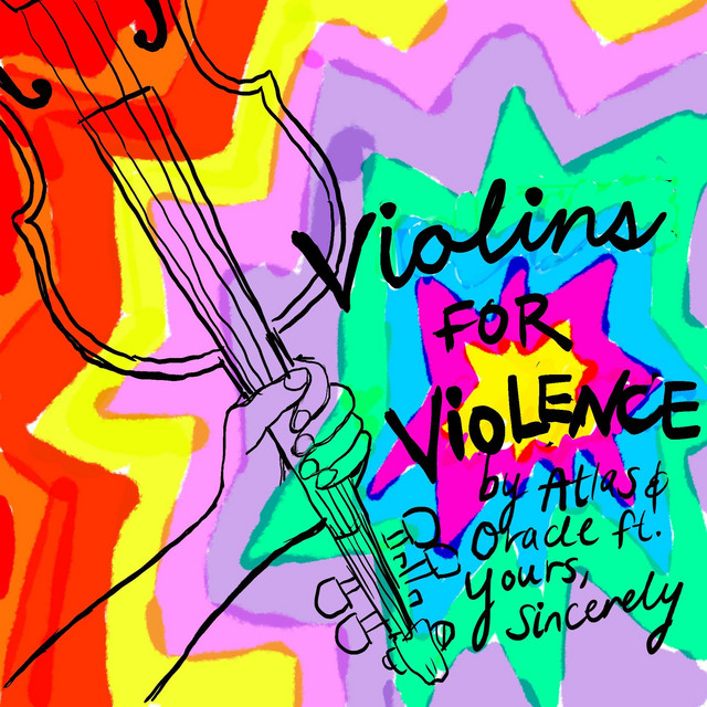 cover Atlas & Oracle Violins for Violence feat. Yours Sincerely