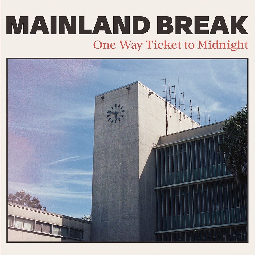  Escucha “One Way Ticket to Midnight”, el más reciente álbum de Mainland Break