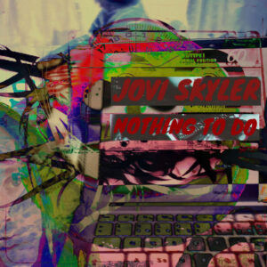 Escucha  “Nothing to Do” de Jovi Skyler, un álbum con un sonido noventero