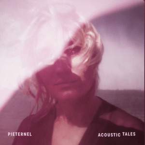 Pieternel revela su alma en el nuevo EP acústico “Acoustic Tales”