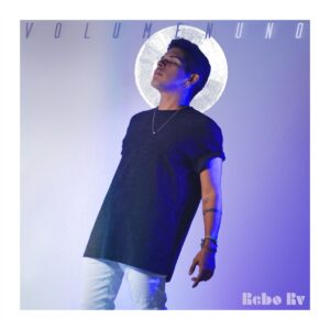 Rebo Rv te propone escuchar su “Volumen Uno”
