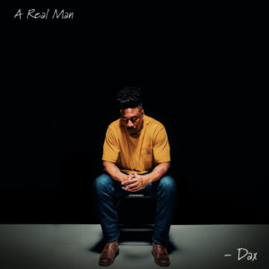“A Real Man” de Dax: Un Homenaje a la Autenticidad en las Relaciones