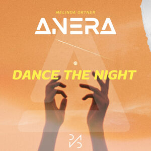 “Dance the Night”: El nuevo hit electrónico de Anera con Melinda Ortner