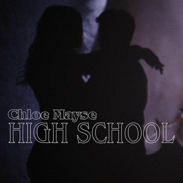 cover single art CHLOE MAYSE HIGH SCHOOL