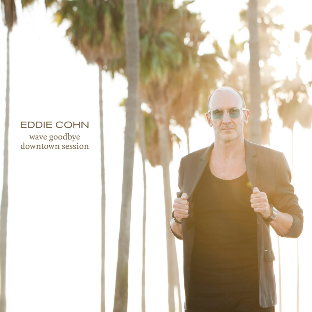 cover single art EDDIE COHN Wave Goodbye Downtown Session