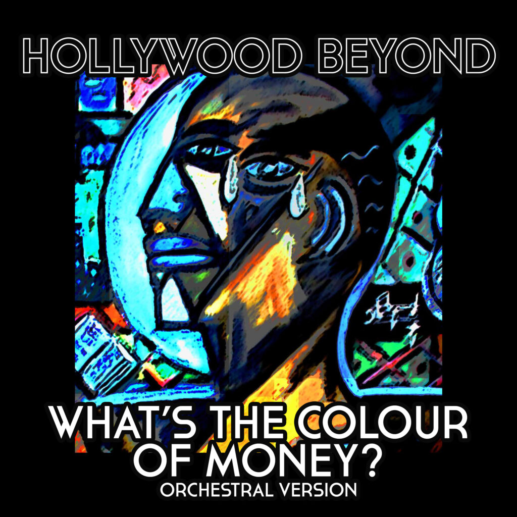 cover single art HOLLYWOOD BEYOND What's The Colour Of Money (Orchestral Version)