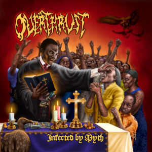 “Infected By Myth”: El nuevo álbum de Overthrust que revoluciona el Death Metal