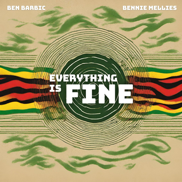 Ben Barbic x Bennie Mellies Everything is Fine