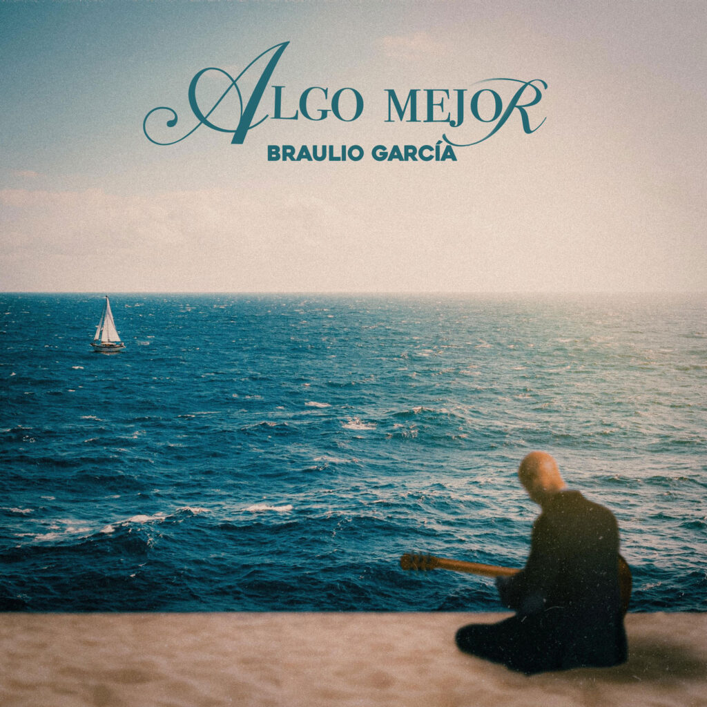 portada single Braulio Garcia Algo Mejor