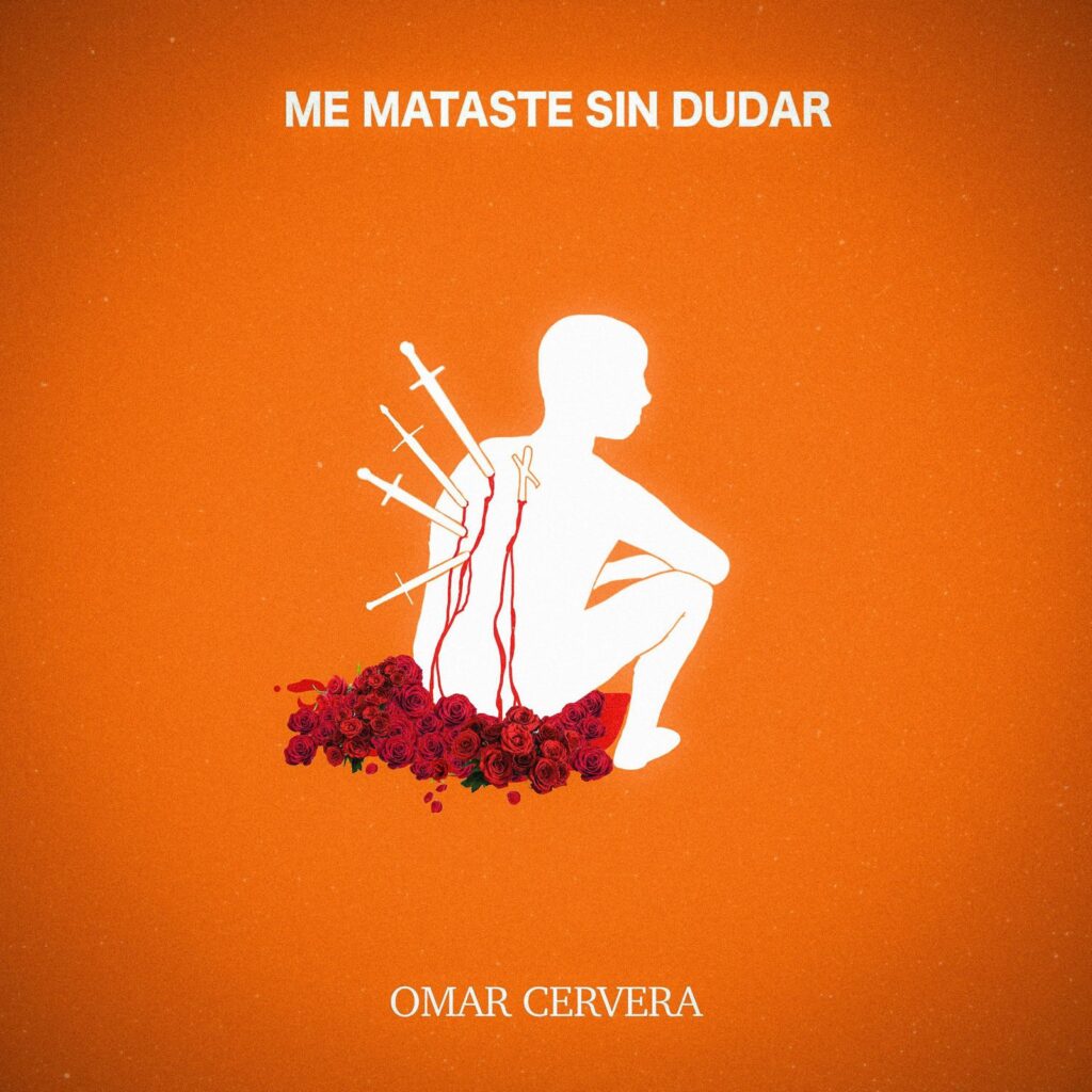 portada single art Omar Cervera Me Mataste Sin Dudar