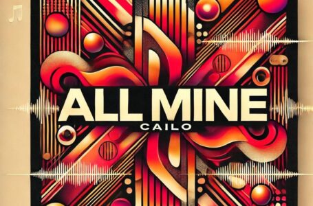 “All Mine” de Cailo: Ritmos Latinos y Electrónicos