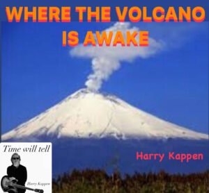Harry Kappen despierta emociones con su nuevo sencillo “Where the Volcano is Awake”