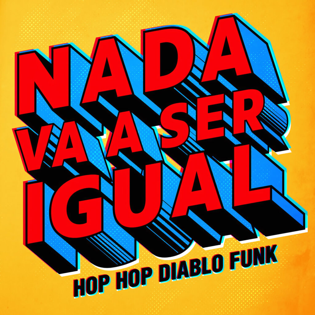 portada sencillo art Hop Hop Diablo Funk Nada Va Ser Igual