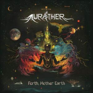 “Forth, Mother Earth” de Auraether: Un viaje espiritual a través de la existencia