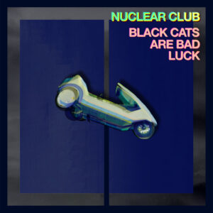 “Black Cats Are Bad Luck” de Nuclear Club: Indie Rock con estilo Electrónico desde Escocia