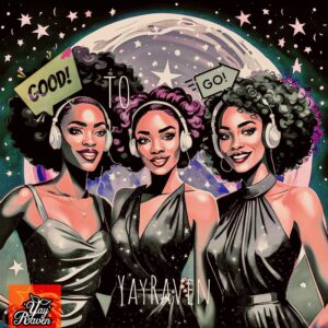Descubre “Good To Go” de YayRaven: Energía y Fusión de Géneros