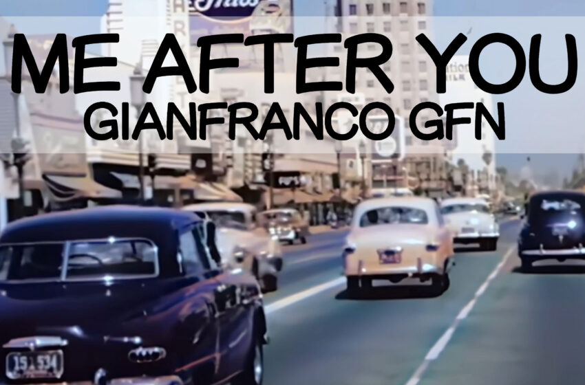  Melancolía y Rebeldía en “Me After You”, el nuevo sencillo de Gianfranco GFN