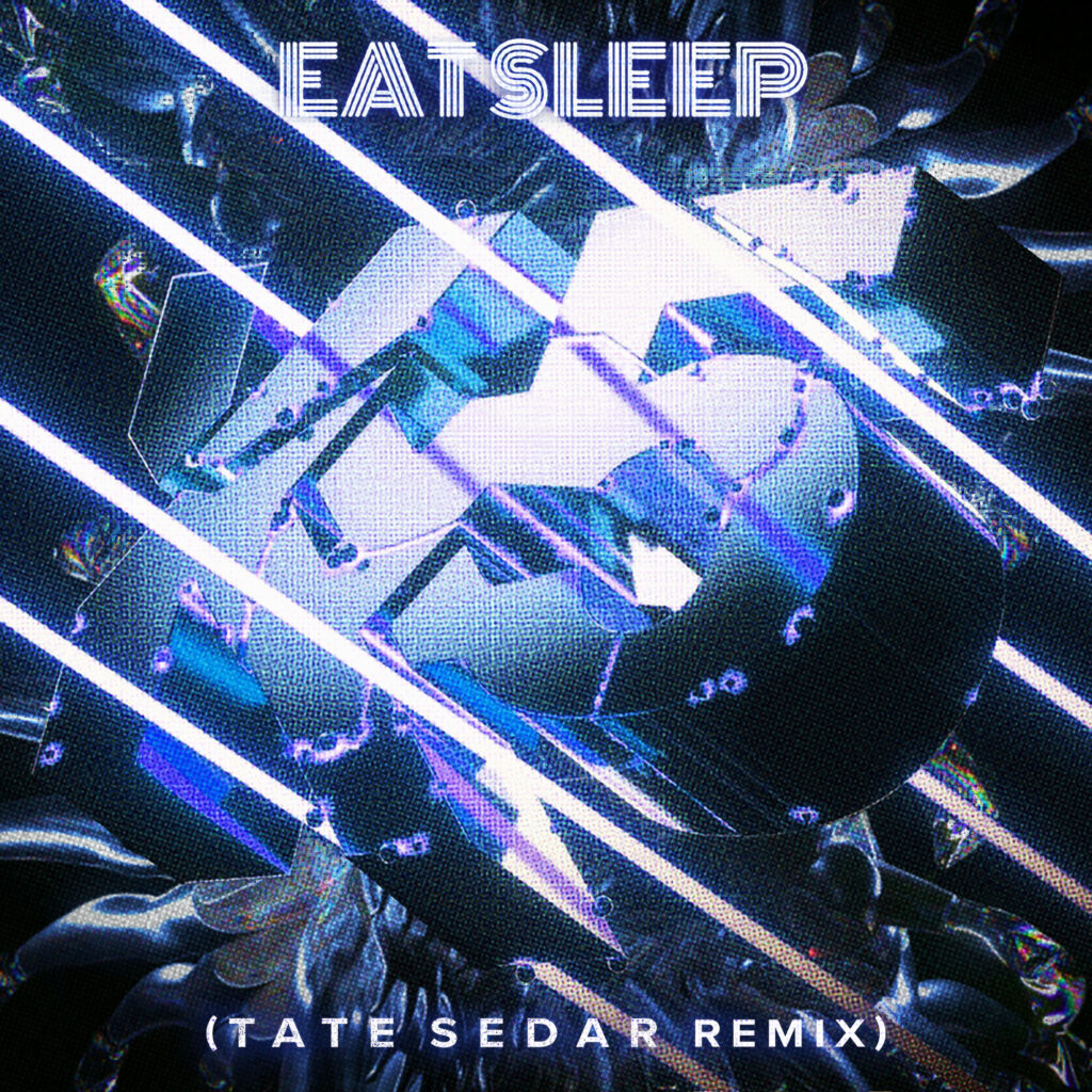 cover single art TATE SEDAR Eat Sleep (TATE SEDAR Remix)