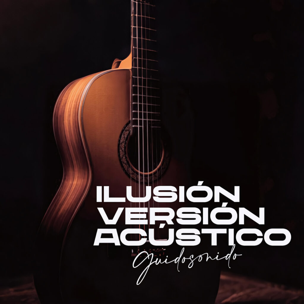 portada single art GuidoSonido Ilusión Versión Acustico