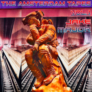Jake Major explora el trance y la nostalgia en “The Amsterdam Tapes, Vol. 1”