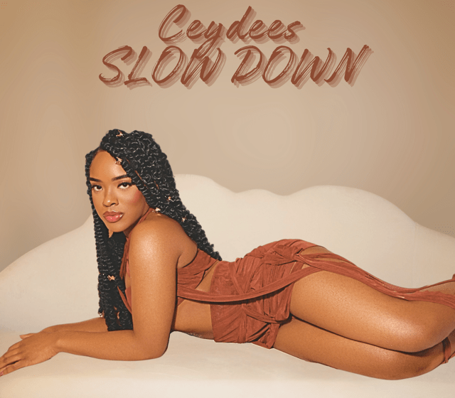  Ceydees y su nuevo single “Slow Down”: Reflexión, sensualidad y conexión